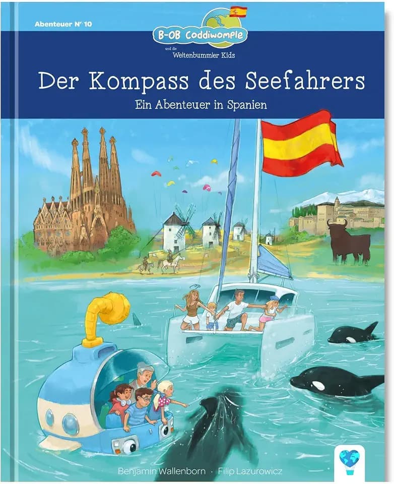 Der Kompass des Seefahrers - Ein Abenteuer in Spanien: Zum Vorlesen & Selberlesen für neugierige Kinder ab 5 | B-OB Coddiwomple und die Weltenbummler Kids (Band 10)
