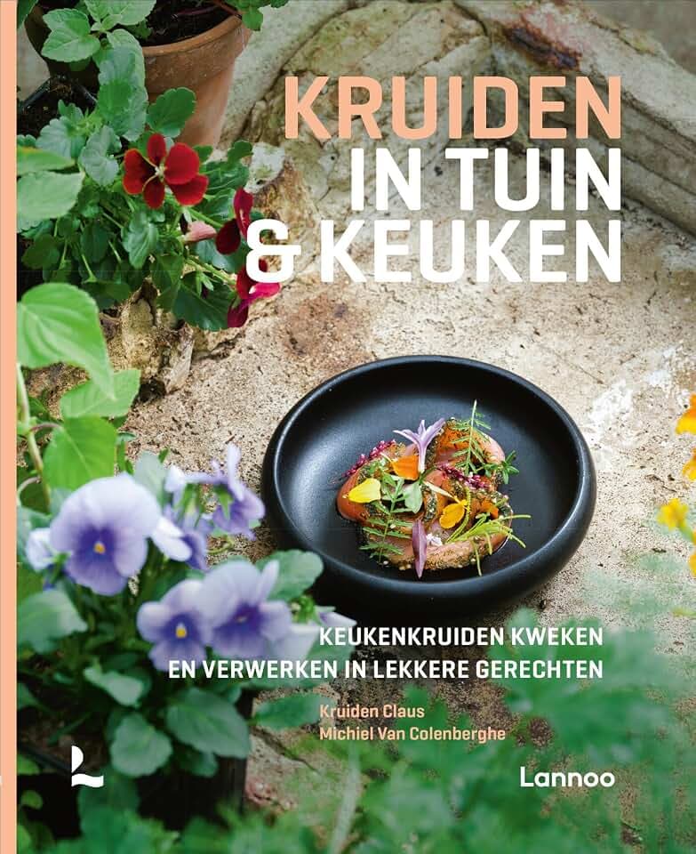 Kruiden in tuin & keuken: keukenkruiden kweken en verwerken in lekkere gerechten