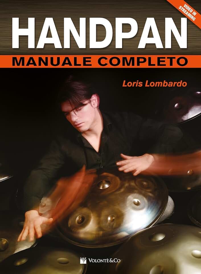 Handpan manuale completo. Con video in streaming (Didattica musicale)
