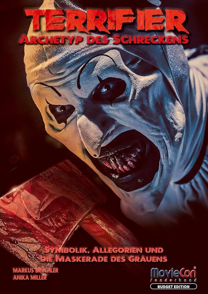 Terrifier – Archetyp des Schreckens (Budget Edition by MovieCon): Symbolik, Allegorien und die Maskerade des Grauens