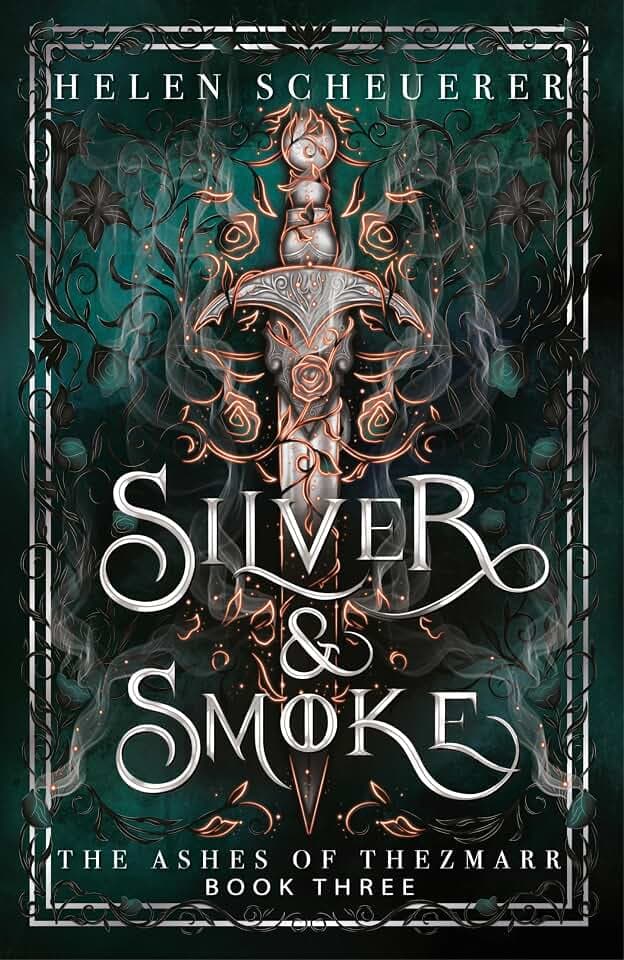 Silver & Smoke: The unmissable conclusion to the Sunday Times bestselling Ashes of Thezmarr series (The Ashes of Thezmarr, 3)