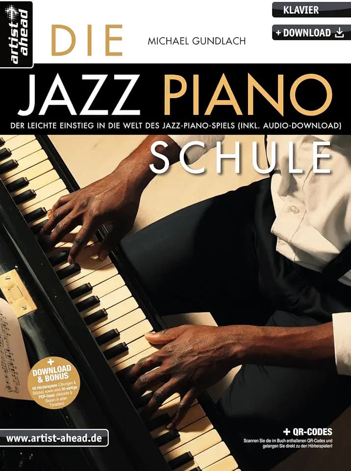 Die Jazz-Piano-Schule: Der leichte Einstieg in die Welt des Jazz-Piano-Spiels (inkl. QR-Codes + Audio-Download). Lehrbuch. Klavierschule. Klavierstücke. Fingertraining. Klaviernoten.