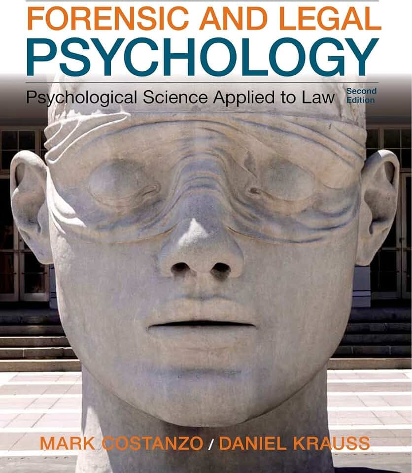 Forensic and Legal Psychology: Psychological Science Applied to Law , 2nd Edition