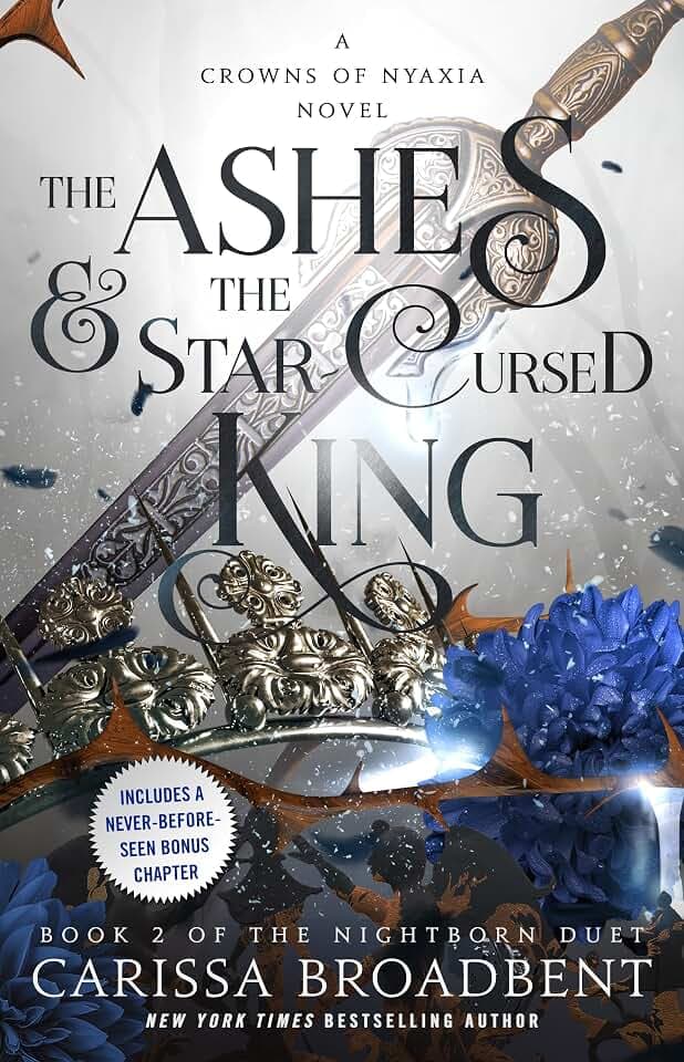 The Ashes & the Star-Cursed King: Book 2 of the Nightborn Duet (The Crowns of Nyaxia, Band 2)