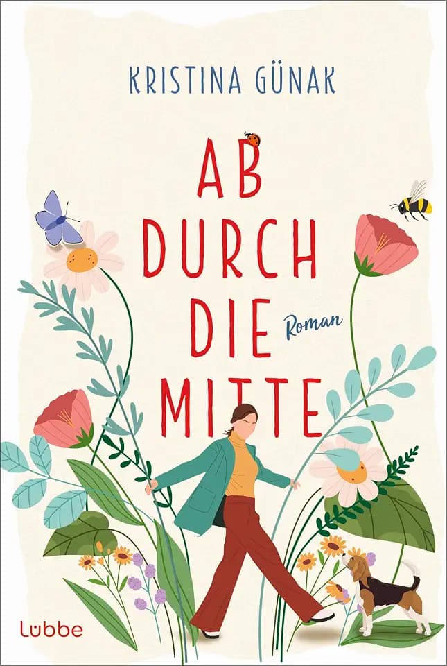 Ab durch die Mitte: Roman | Warmherzig, witzig, wunderbar – Diese RomCom feiert den unperfekten Neuanfang