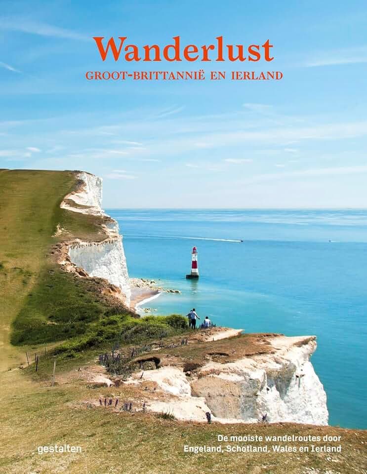 Wanderlust Groot-Brittannië en Ierland: de mooiste wandelroutes door Engeland, Schotland, Wales en Ierland