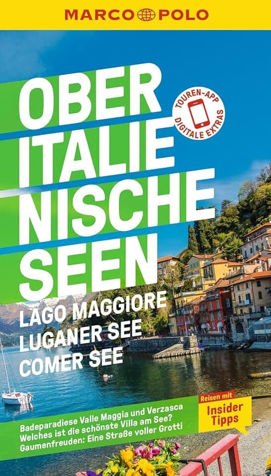 MARCO POLO Reiseführer Oberitalienische Seen, Lago Maggiore, Luganer See, Comer See: Reisen mit Insider-Tipps. Inklusive kostenloser Touren-App