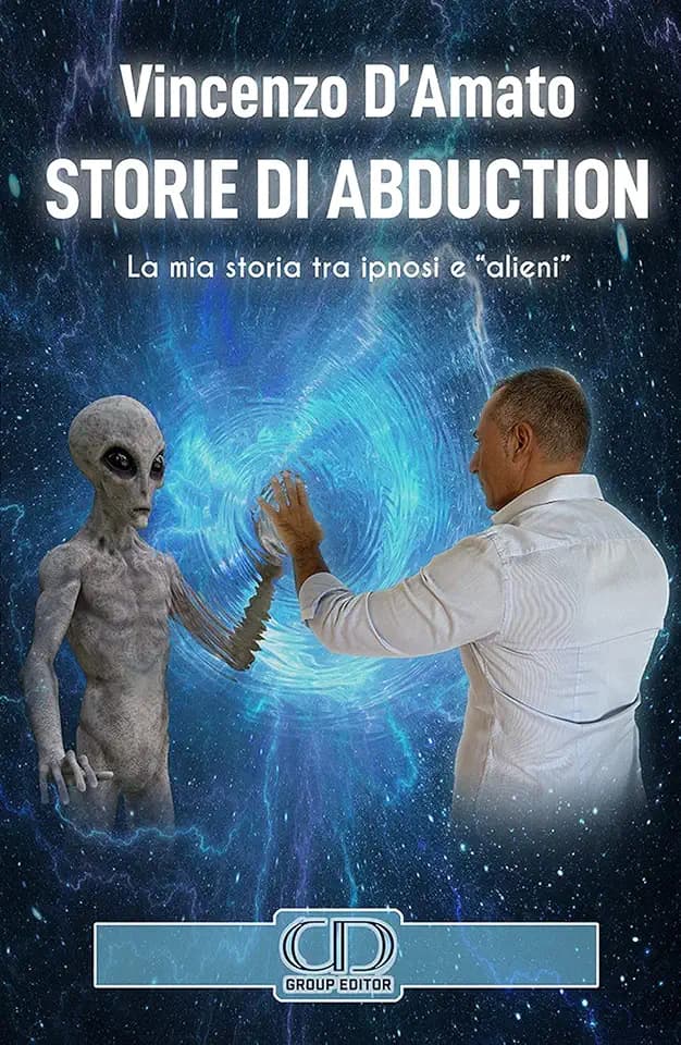 Storie di abduction. La mia storia tra ipnosi e «alieni». Ediz. italiana e inglese