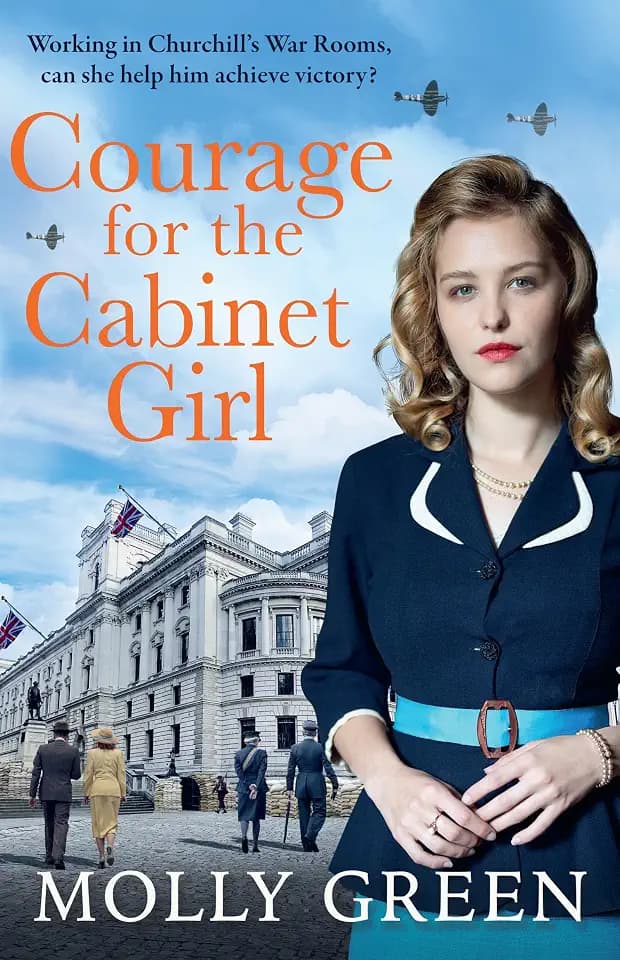 Courage for the Cabinet Girl: The uplifting historical fiction novel from bestselling saga author Molly Green. Working for Winston Churchill, can she help achieve victory?