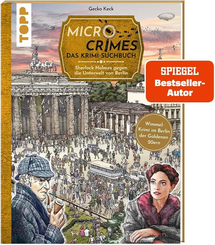 Micro Crimes. Das Krimi-Suchbuch. Sherlock Holmes gegen die Unterwelt Berlins. Finde die Ganoven im Gewimmel der Goldenen 20er: Wimmel-Rätsel mit ... zum Suchen und Finden, Band 3)