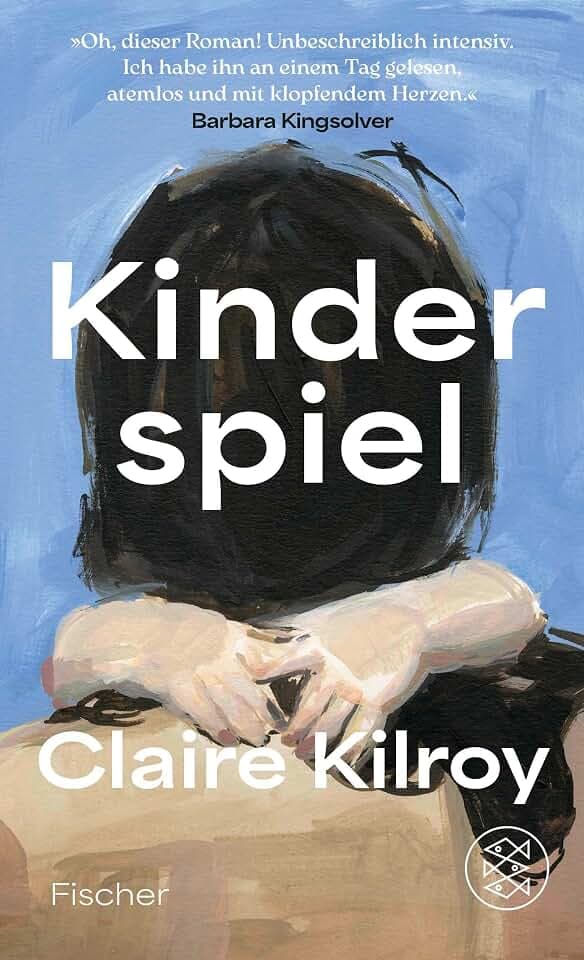 Kinderspiel: Roman | »Oh, dieser Roman! Unbeschreiblich intensiv. Ich habe ihn an einem Tag gelesen, atemlos und mit klopfendem Herzen.« Barbara Kingsolver