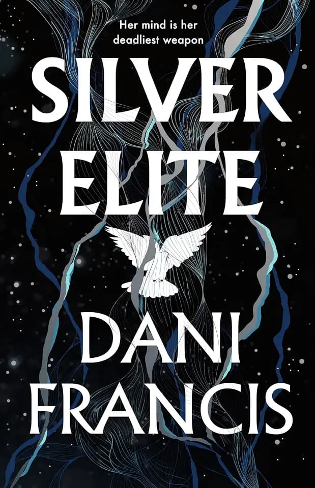 Silver Elite: The sizzling Sunday Times bestselling enemies-to-lovers dystopian romantasy sensation (Silver elite, 1)
