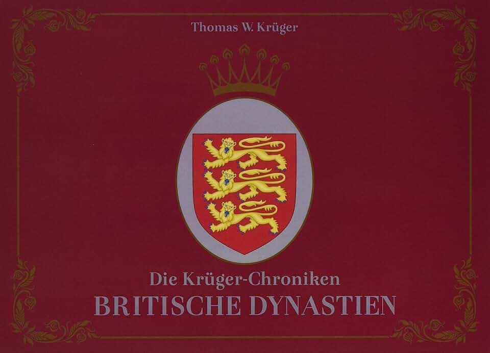 Die Krüger-Chroniken: Britische Dynastien
