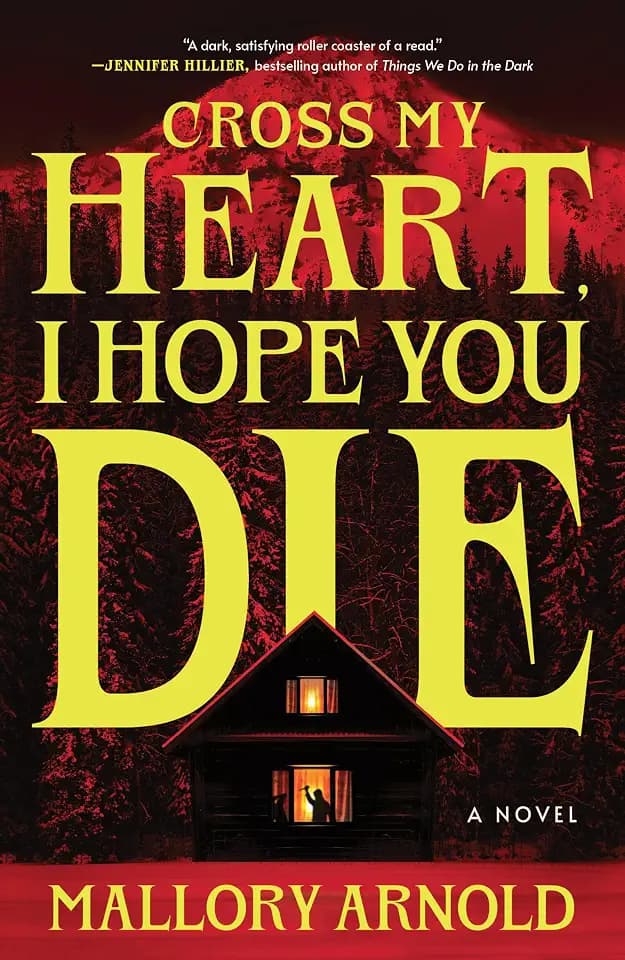 Cross My Heart, I Hope You Die: A Chilling Slasher Thriller from the Author of How to Survive a Horror Story