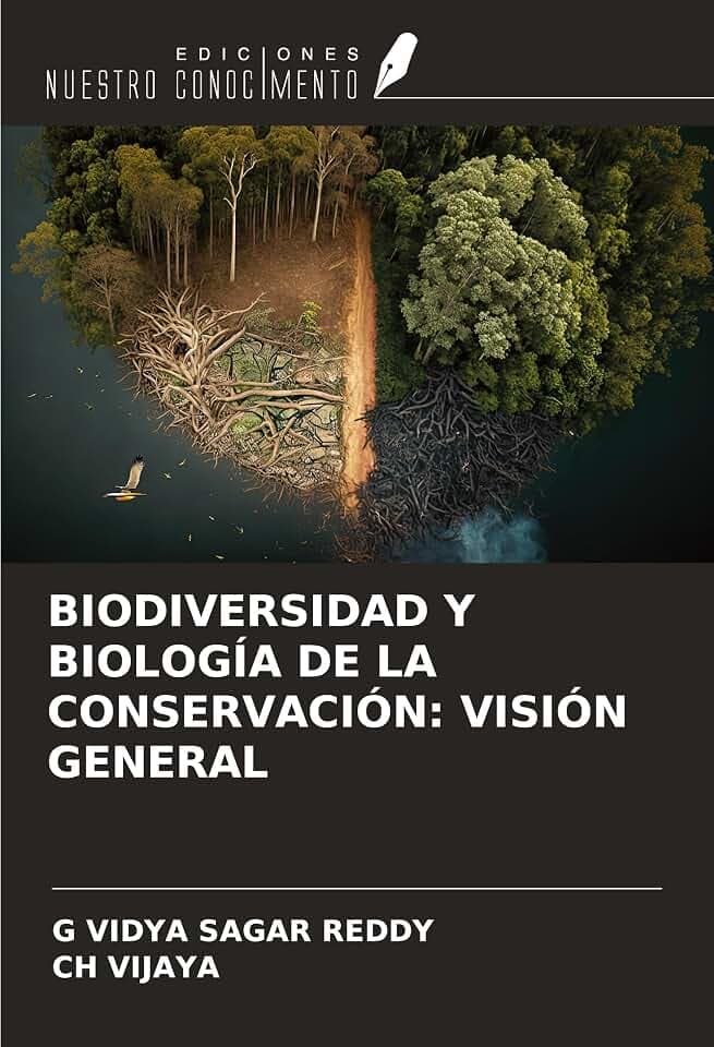 BIODIVERSIDAD Y BIOLOGÍA DE LA CONSERVACIÓN: VISIÓN GENERAL