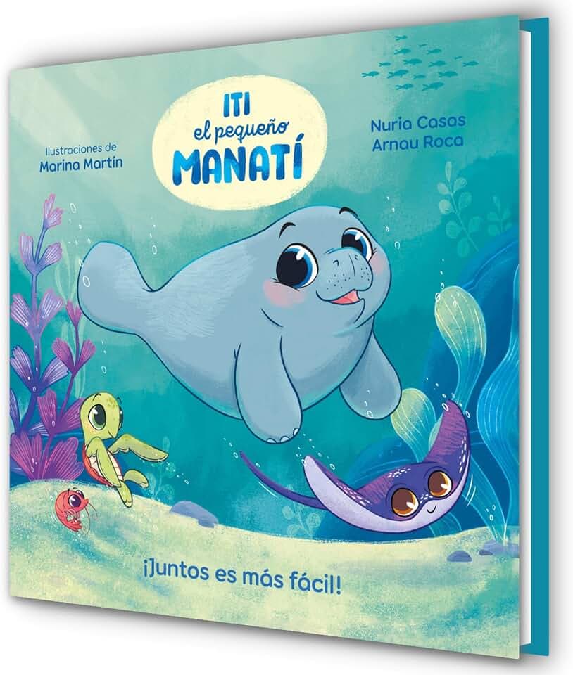 Iti, el pequeño manatí - ¡Juntos es más fácil! (Emociones, valores y hábitos)