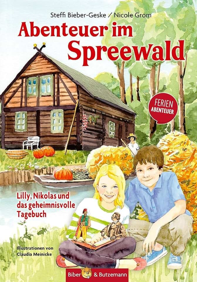 Abenteuer im Spreewald - Lilly, Nikolas und das geheimnisvolle Tagebuch: Spreewald für Kinder. Ferienabenteuer rund um Lübben, Lübbenau, Cottbus und Burg