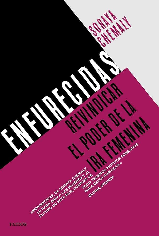 Enfurecidas: Reivindicar el poder de la ira femenina (Contextos)
