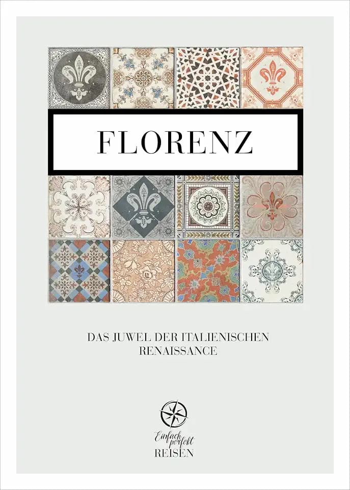 Florenz: Das Juwel der italienischen Renaissance