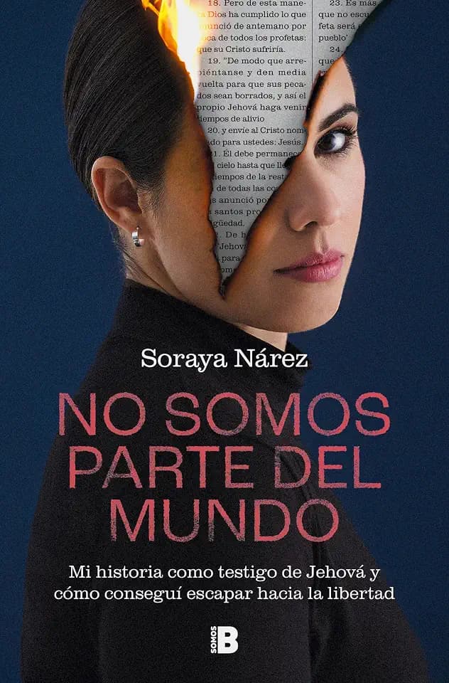 No Somos Parte del Mundo: Mi Historia Como Testigo de Jehová / We Are Not Part of the World: Mi historia como testigo de Jehová y cómo conseguí escapar hacia la libertad (Somos B)