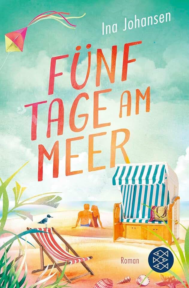 Fünf Tage am Meer: Das schönste Sommerbuch für Ihren Urlaub