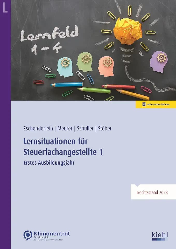 Lernsituationen für Steuerfachangestellte 1: Erstes Ausbildungsjahr: Lernfelder 1 bis 4