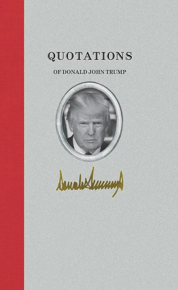 Quotations of Donald J. Trump (Quotations of Great Americans)