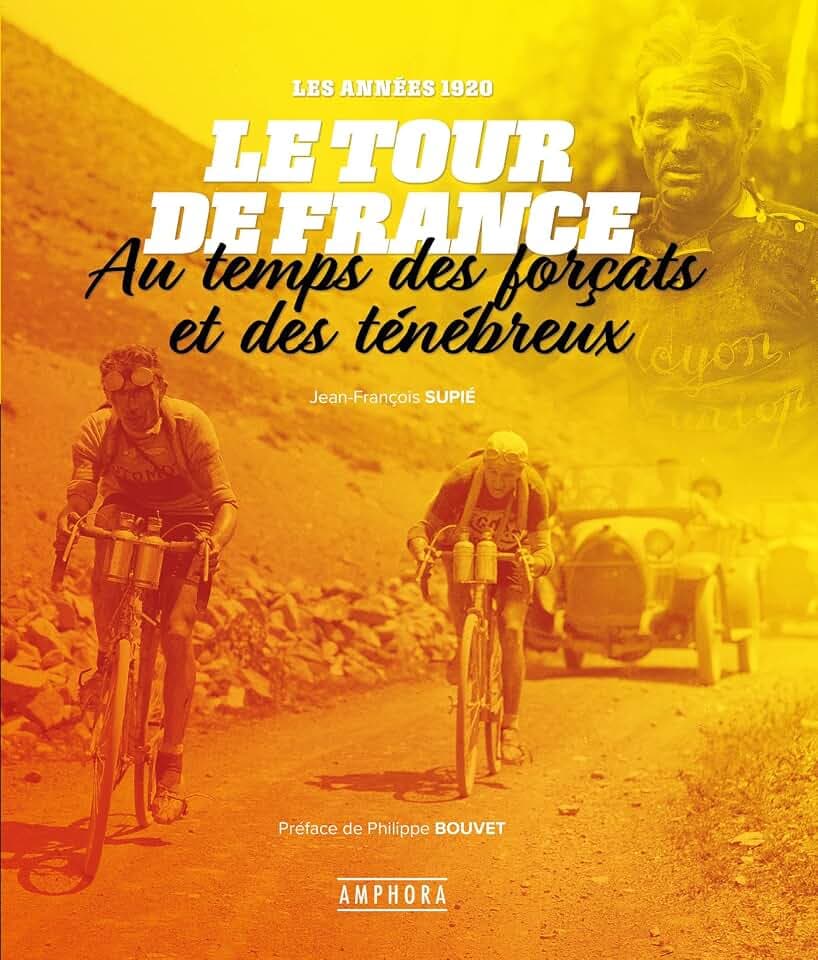 Le tour de France au temps des forçats et des ténébreux: Les années 1920