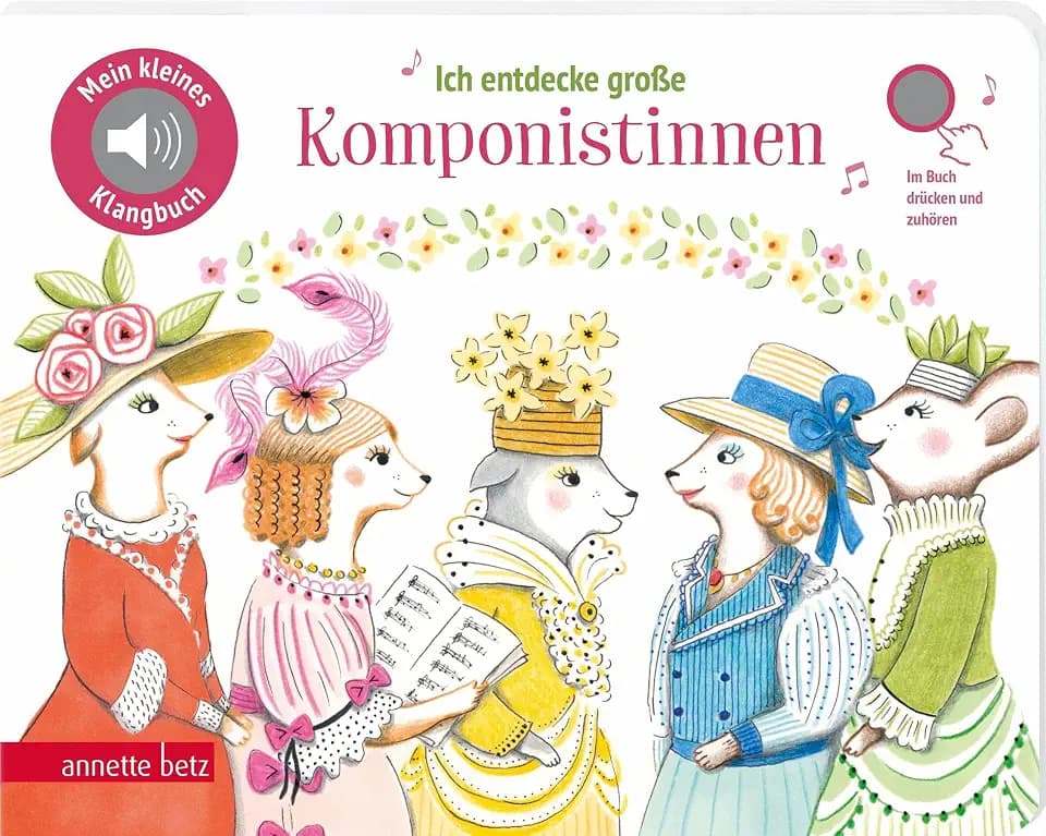 Ich entdecke große Komponistinnen (Mein kleines Klangbuch): Pappbilderbuch mit hochwertigem Sound