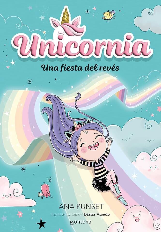 Unicornia 2 - Una fiesta del revés: ¡Un libro mágico con purpurina en la cubierta! (Universo Unicornia, Band 2)
