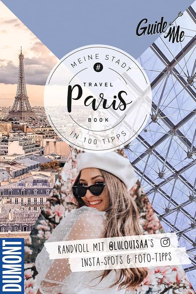 GuideMe Reiseführer Paris: Travel Book mit Instagram Spots & Must-see-Sights inkl. Fototipps von @lulouisaa