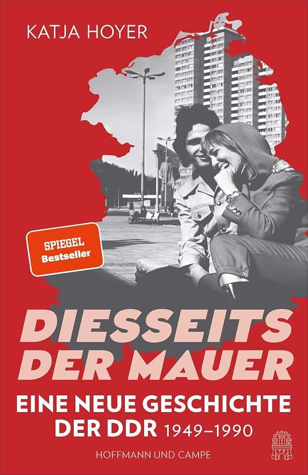 Diesseits der Mauer: Eine neue Geschichte der DDR 1949-1990 | Der große SPIEGEL-Bestseller