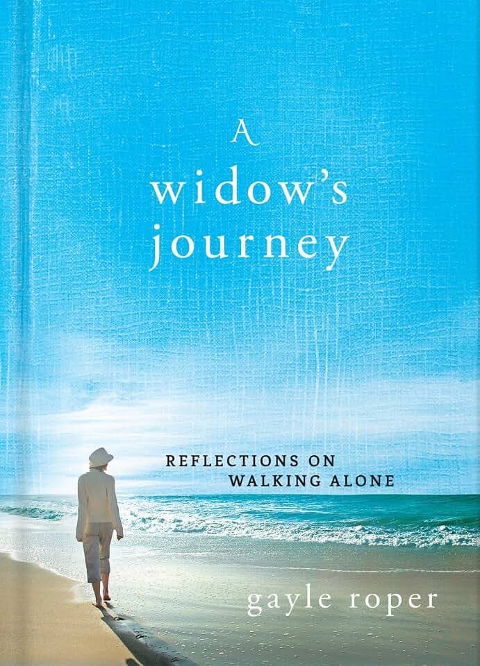 A Widow's Journey: Reflections on Walking Alone