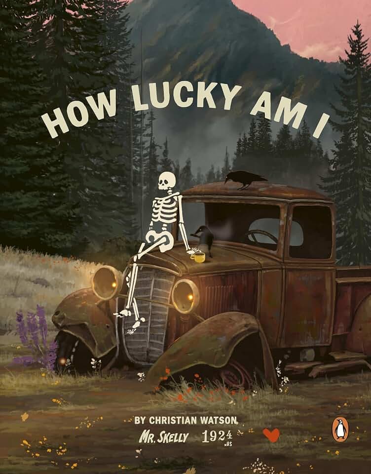 How Lucky Am I: The inspiring and uplifting #1 Sunday Times bestseller featuring Mr Skelly (How Lucky Am I, 1)
