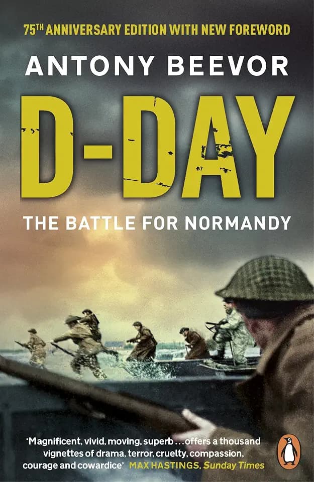 D-Day: The Battle for Normandy: Discover the incredible true story of WW2’s pivotal battle on the 80th anniversary of D-Day