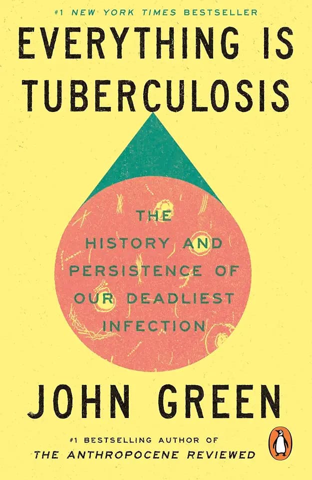 Everything Is Tuberculosis: The History and Persistence of Our Deadliest Infection
