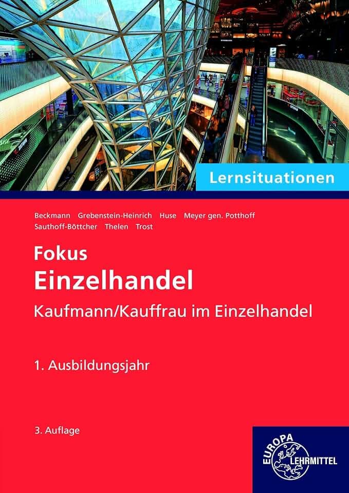 Lernsituationen Fokus Einzelhandel, 1. Ausbildungsjahr (Einzelhandel 2025 - Lehrwerke für die Berufsausbildung)