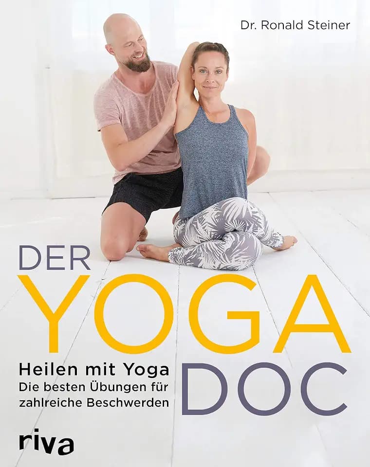 Der Yoga-Doc: Heilen mit Yoga – die besten Übungen für zahlreiche Beschwerden