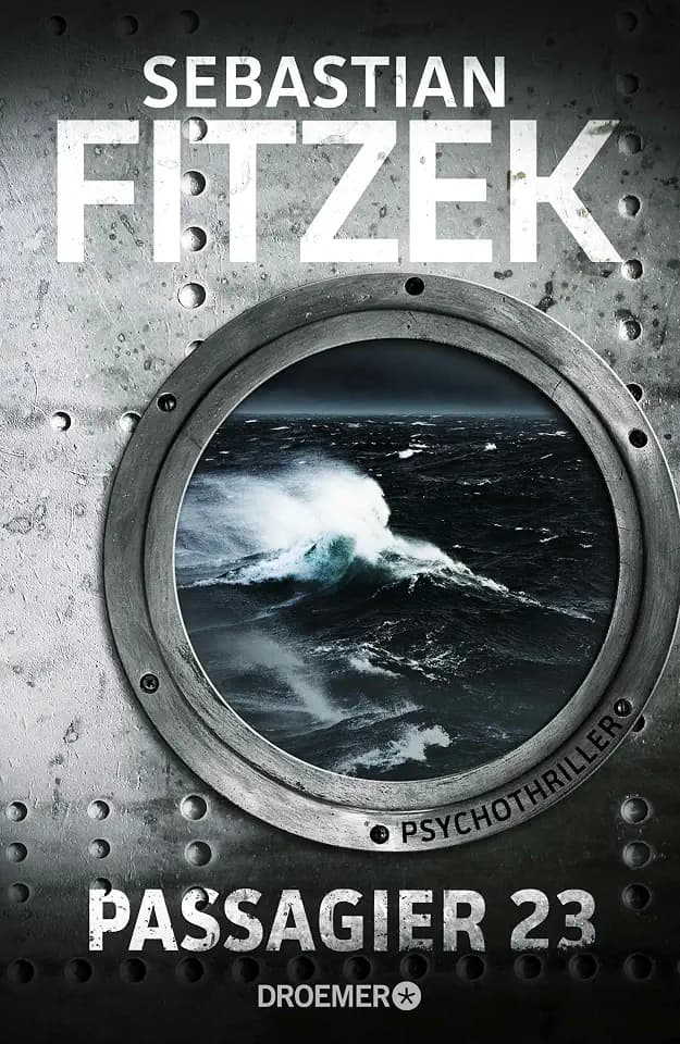 Passagier 23: Psychothriller | SPIEGEL Bestseller | »Keine Szene ist zu viel. Keine Wendung so, wie man sie erwartet.« SPIEGEL online