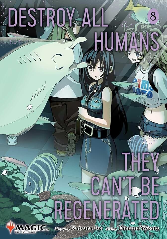 Destroy All Humans. They Can't Be Regenerated. A Magic: The Gathering Manga, Vol. 8: Limited edition Magic: The Gathering card included in first printing! (Volume 8)