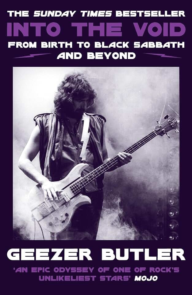 Into the Void: The new autobiography from Geezer Butler, bassist and lyricist of heavy metal music pioneers Black Sabbath