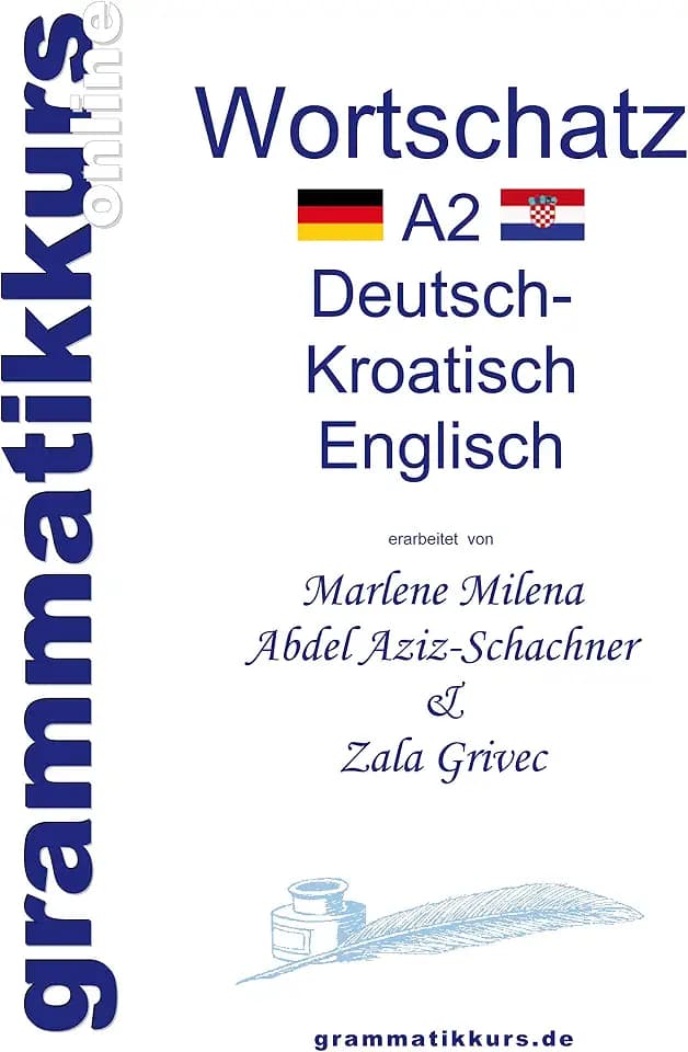 Wörterbuch A2 Deutsch - Kroatisch - Bosnisch - Serbisch - Englisch: Lernwortschatz + Grammatik + Gutschrift: 10 Unterrichtsstunden per Internet für ... aus Kroatien Niveau A2