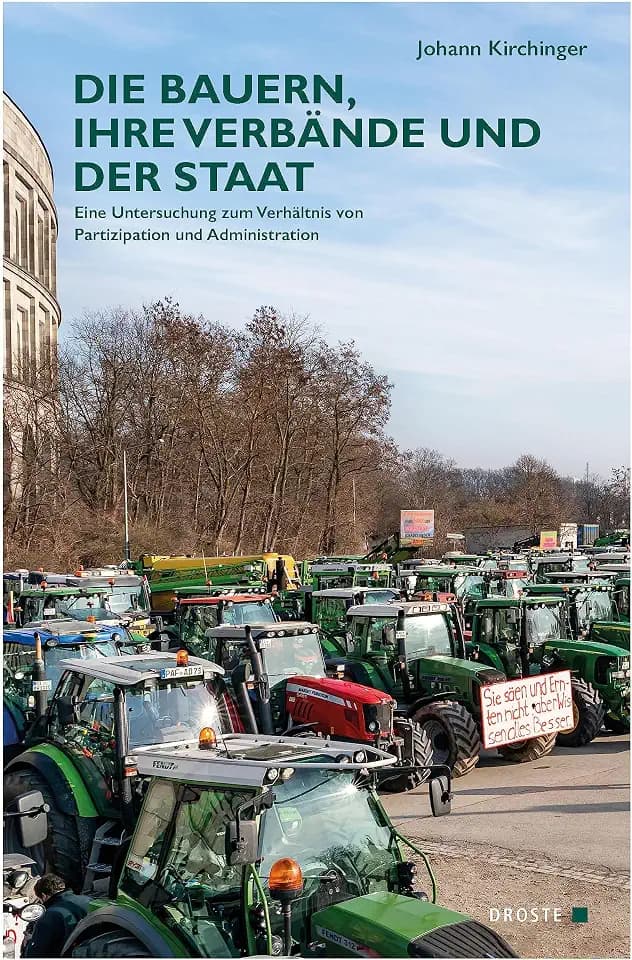 Die Bauern, ihre Verbände und der Staat: Eine Untersuchung zum Verhältnis von Partizipation und Administration (Veröffentlichungen der Kommission für ... und der politischen Parteien (KGParl))