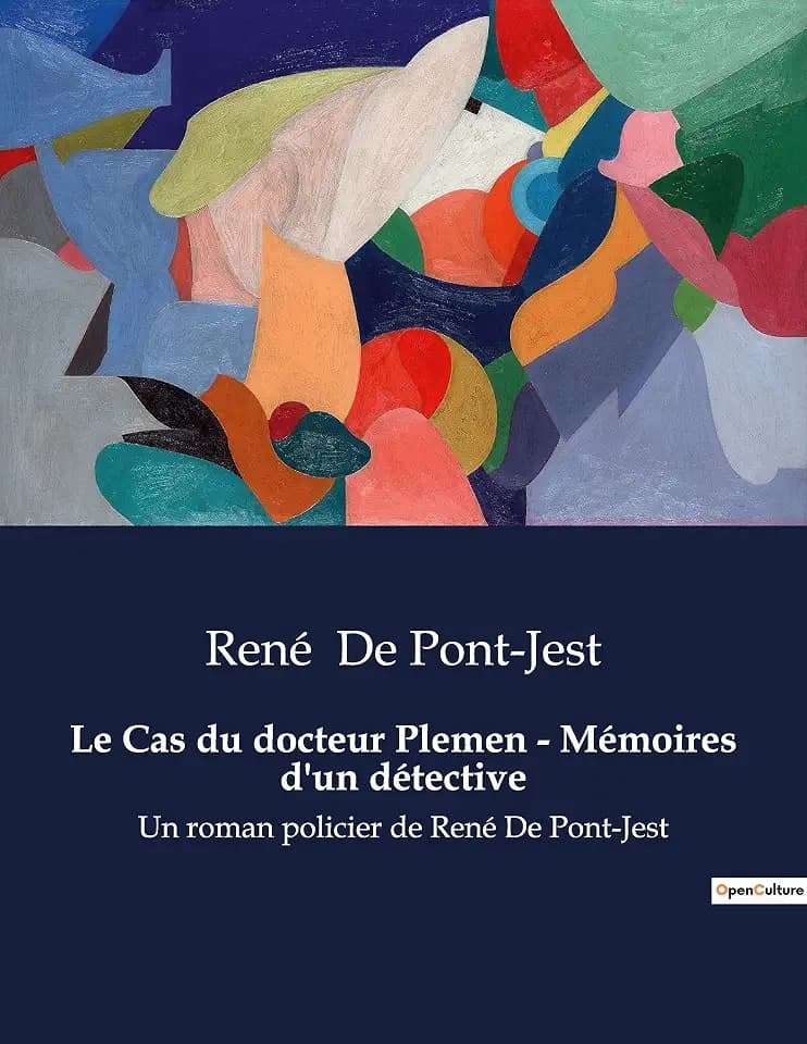 Le Cas du docteur Plemen - Mémoires d'un détective: Un roman policier de René De Pont-Jest