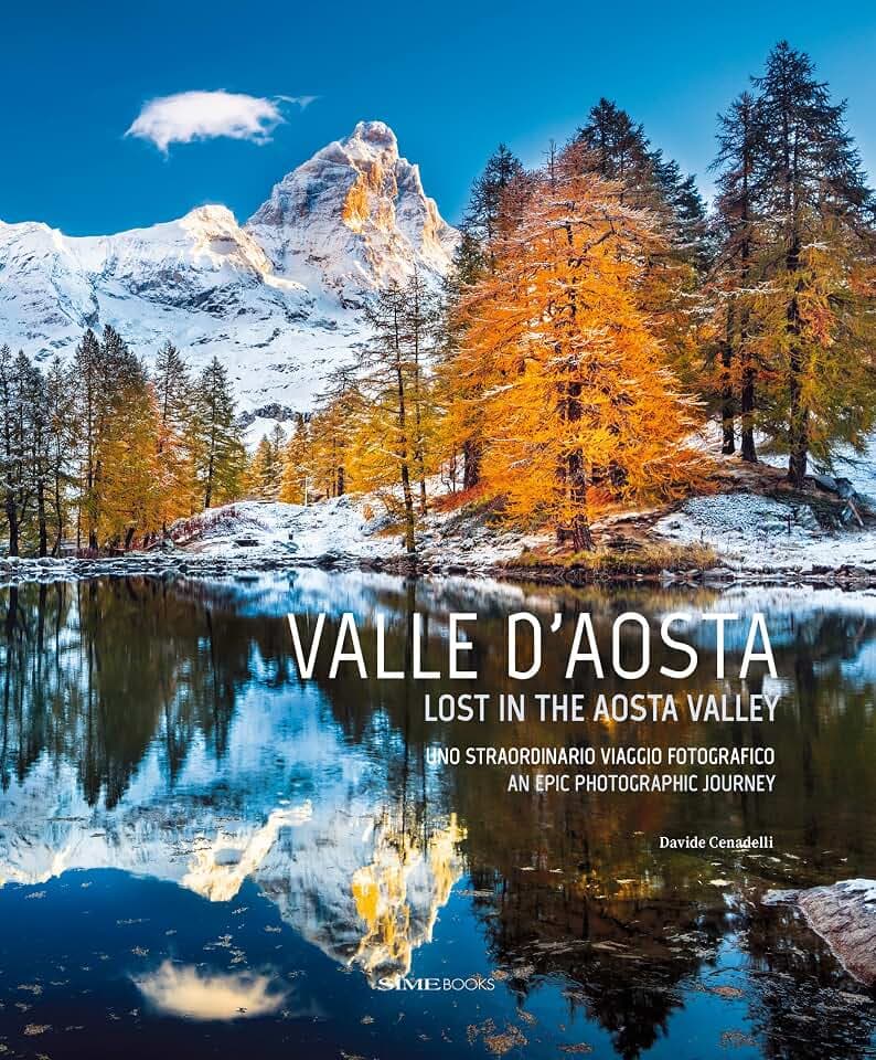 Valle D'aosta. Uno straordinario viaggio fotografico-Lost in the Aosta Valley. An epic photographic journey. Ediz. a colori