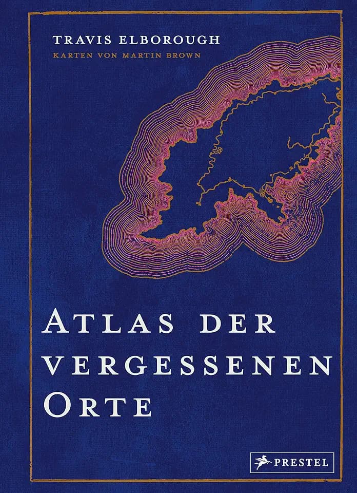 Atlas der vergessenen Orte: Lost Places - Eine Reise zu geheimnisvollen Plätzen rund um die Welt
