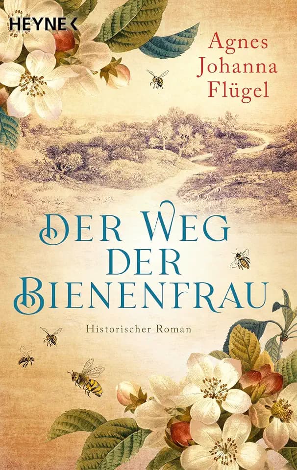 Der Weg der Bienenfrau: Historischer Roman