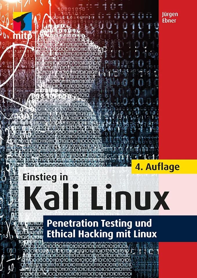 Einstieg in Kali Linux: Penetration Testing und Ethical Hacking mit Linux (mitp Professional)