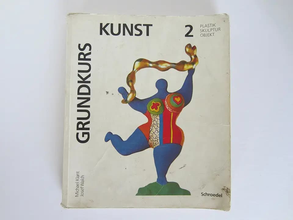 Grundkurs Kunst, Bd.2, Plastik, Skulptur, Objekt: Band 2: Plastik,Skulptur,Objekt (Grundkurs Kunst - Sekundarstufe II)