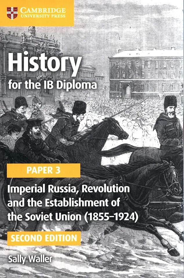 Imperial Russia, Revolution and the Establishment of the Soviet Union (1855-1924) (IB Diploma) (History for the IB Diploma Paper 3)